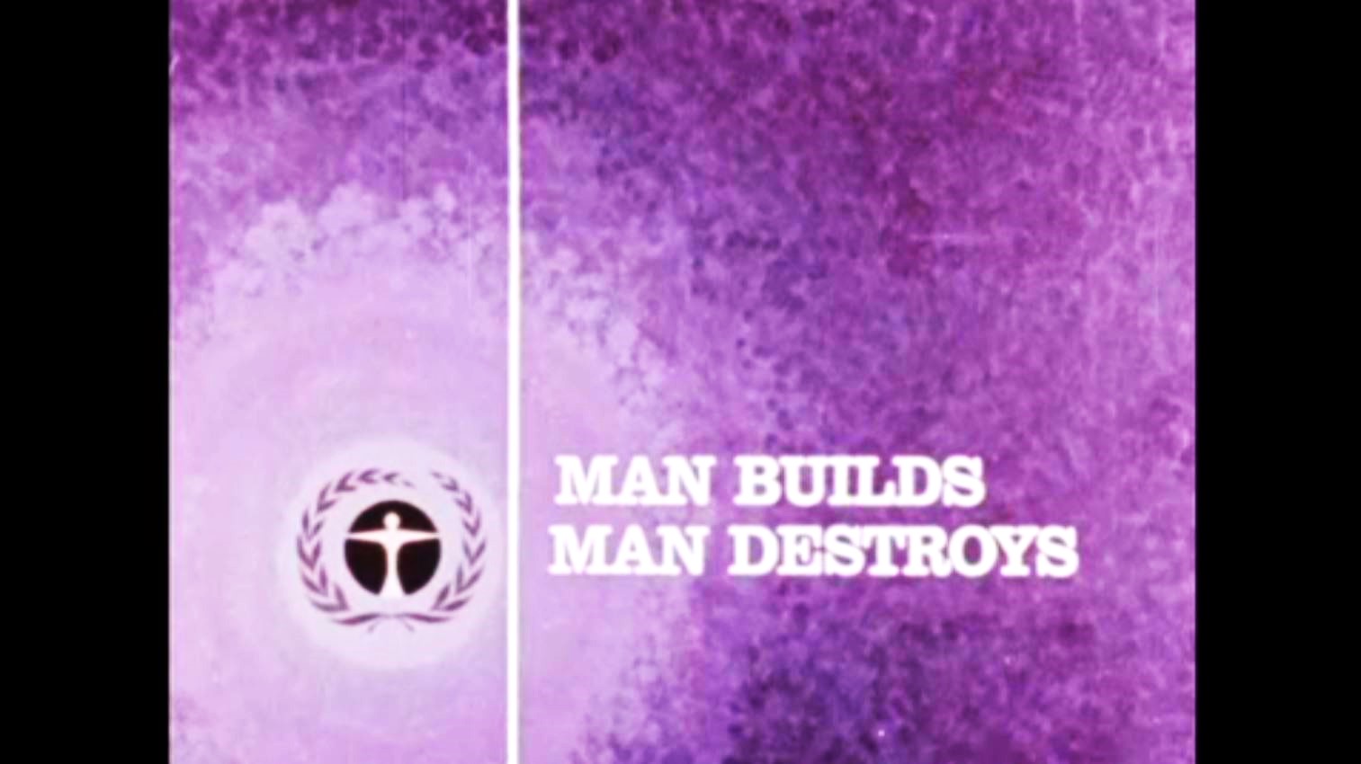 Man Builds Man Destroys
